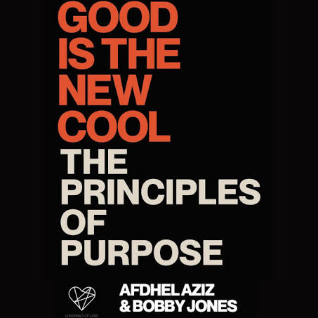 Good Is the New Cool: The Principles Of Purpose